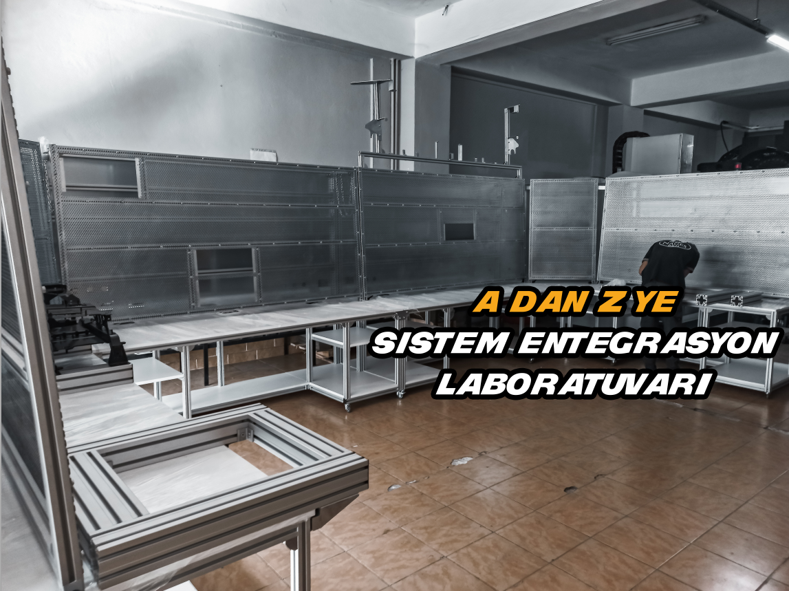 A’DAN Z’YE SİSTEM ENTEGRASYON LABORATUVARI